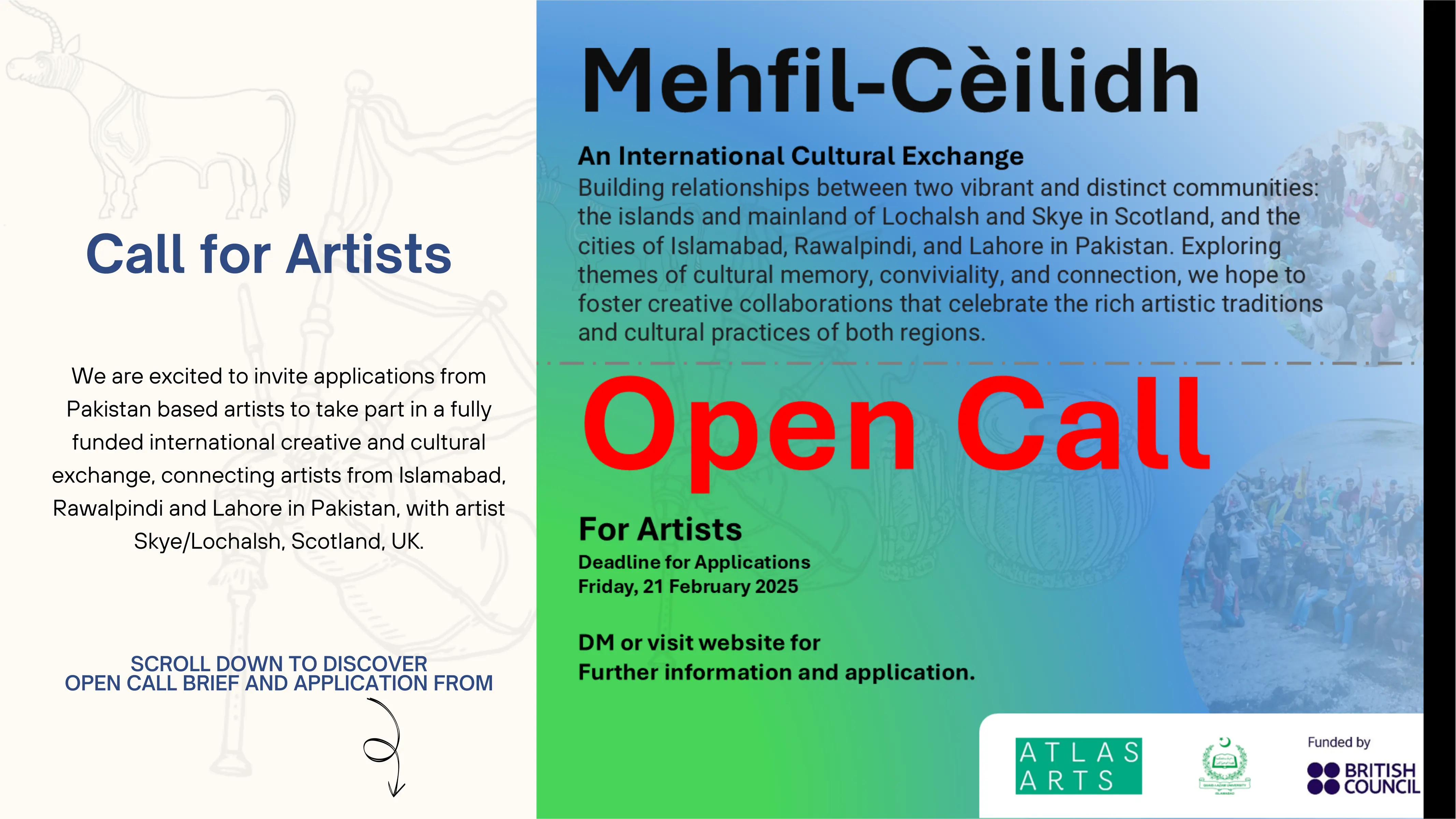 Text reads Call for Artists We are excited to invite applications from Pakistan based artists to take part in a fully funded international creative and cultural exchange, connecting artists from Islamabad, Rawalpindi and Lahore in Pakistan, with artist Skye/Lochalsh, Scotland, UK. Scroll down below to find open call details and application form. 